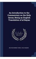 Introduction to the Commentary on the Holy Qoran; Being an English Translation of al Bayan