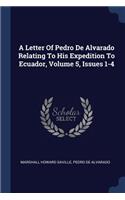 A Letter Of Pedro De Alvarado Relating To His Expedition To Ecuador, Volume 5, Issues 1-4