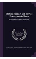 Shifting Product and Service Prototyping to Users
