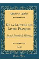 de la Lecture Des Livres François, Vol. 25