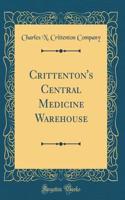 Crittenton's Central Medicine Warehouse (Classic Reprint)