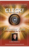 Click!: Choosing Love...One Frame at a Time