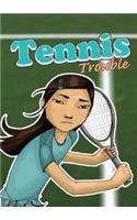 Tennis Trouble