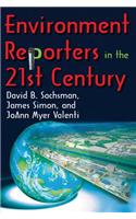 Environment Reporters in the 21st Century