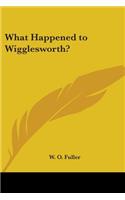 What Happened to Wigglesworth?