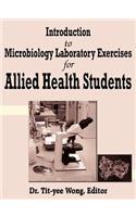 Introduction to Microbiology Laboratory Exercises for Allied Health Students