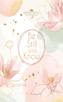 Be Still and Know: Morning & Evening Devotional