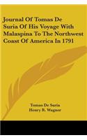 Journal Of Tomas De Suria Of His Voyage With Malaspina To The Northwest Coast Of America In 1791