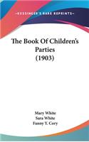 The Book Of Children's Parties (1903)