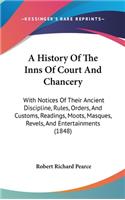 A History Of The Inns Of Court And Chancery