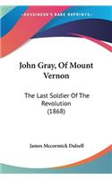 John Gray, Of Mount Vernon