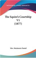 The Squire's Courtship V1 (1877)