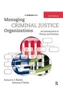 Managing Criminal Justice Organizations: An Introduction to Theory and Practice