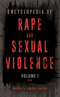 Encyclopedia of Rape and Sexual Violence [2 Volumes]