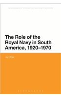 The Role of the Royal Navy in South America, 1920-1970