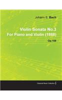 Violin Sonata No.3 by Johannes Brahms for Piano and Violin (1888) Op.108