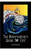 The Bodysurfer's Guide to Life: (English)