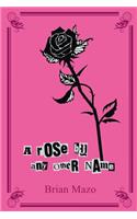 Rose by Any Other Name