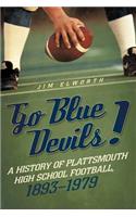 Go Blue Devils!: A History of Plattsmouth High School Football, 1893-1979(English)