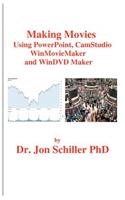 Making Movies Using PowerPoint, CamStudio, WinMovieMaker and WinDVDMaker: (English)