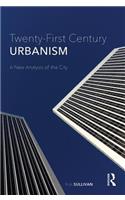 Twenty-First Century Urbanism