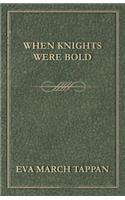 When Knights Were Bold: (English)