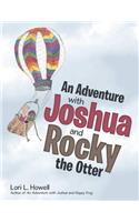 Adventure with Joshua and Rocky the Otter