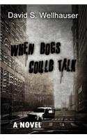 When Dogs Could Talk