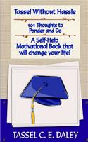 Tassel Without Hassle: A Self-Help Motivational Book that will change your Life!(English)