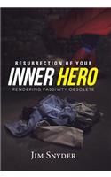 Resurrection of Your Inner Hero