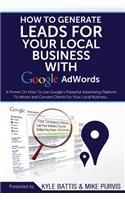 How To Generate Leads For Your Local Business With Google AdWords