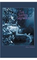 Tus Suenos Sagrados