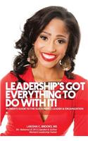 Leadership's Got Everything To Do With It!