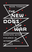 New Dogs of War: Nonstate Actor Violence in International Politics