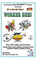 Worker Bee's - Over 200 Jokes + Cartoons - Animals, Aliens, Sports, Holidays, Occupations, School, Computers, Monsters, Dinosaurs & More- in BLACK and WHITE: Comics, Jokes and Cartoons in Black and White(It's a Zoo Out There !)