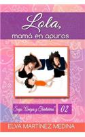 Lola, mamá en apuros