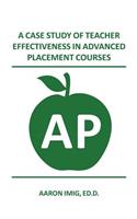 A Case Study of Teacher Effectiveness in Advanced Placement Courses