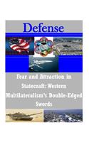 Fear and Attraction in Statecraft: Western Multilateralism's Double-Edged Swords(Defense)