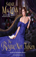 The Rogue Not Taken Lib/E: Scandal & Scoundrel, Book I(1 Scandal & Scoundrel)