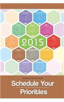 Schedule Planner 2015: Schedule Your Priorities(English)