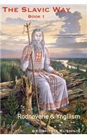 The Slavic Way: Rodnoverie & Yngliism(1 The Slavic Way)