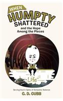 When Humpty Shattered and the Hope Among the Pieces: Serving God in Spite of Domestic Violence