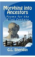 Morphing Into Ancestors: Poems for the 21st Century