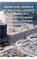 Knowledge Transfer By Industrial Security Personnel At A United States-Based Aerospace Company