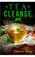 The Tea Cleanse Diet: How To Flush Out Toxins, Boost Your Metabolism & Lose Weight In No Time(1 Cleanse, Cleanse Diet, Fast Metabolism, Detox, 2 Week Cleanse, Lose Weight, Live Healthy)