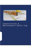 Construction & Maintenance Daily Log