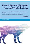 French Spaniel (Epagneul Français) Tricks Training French Spaniel (Epagneul Français) Tricks & Games Training Tracker & Workbook. Includes