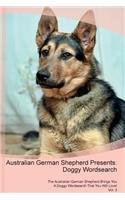 Australian German Shepherd Presents: Doggy Wordsearch the Australian German Shepherd Brings You a Doggy Wordsearch That You Will Love! Vol. 3