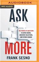 Ask More