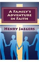 A Family's Adventures in Faith: Illustrated